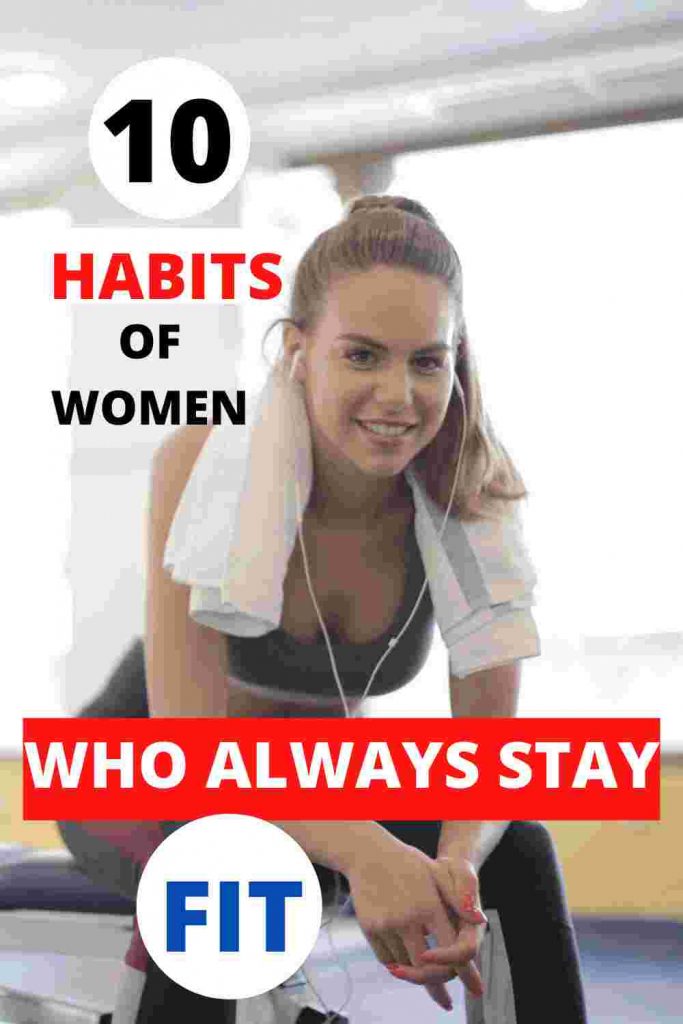10 habits of women who always stay fit
