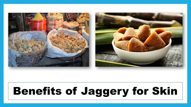 Health Benefits of Jaggery for Skin