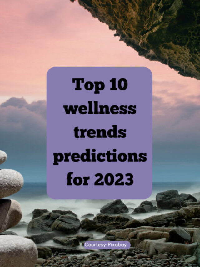 10 wellness trends predictions for 2023