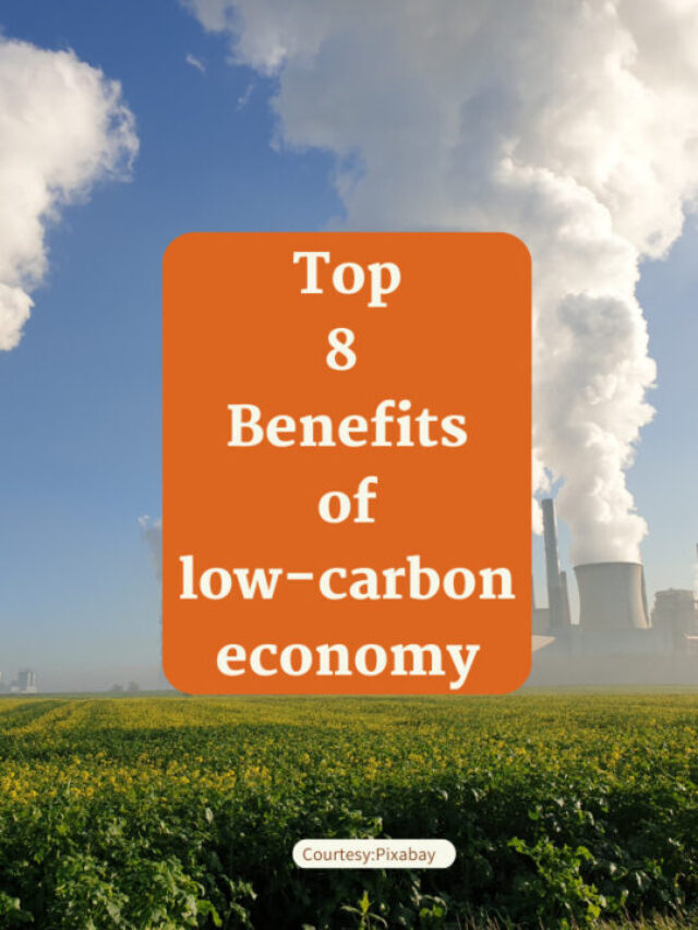 Top 8 benefits of low carbon economy
