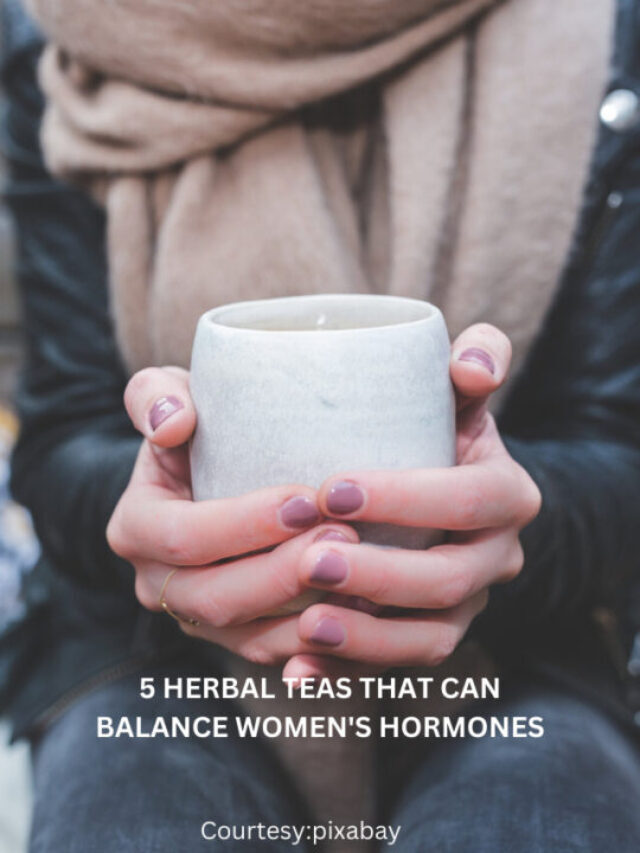 5 HERBAL TEAS THAT CAN BALANCE WOMEN’S HORMONES