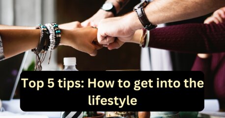 How to get into the lifestyle