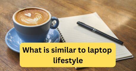 What is similar to laptop lifestyle
